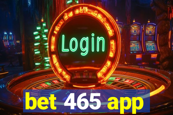 bet 465 app